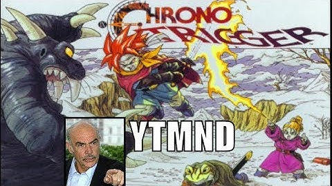 Chrono Trigger Ep 6 - YTMND