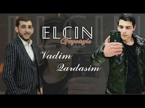 Elcin Goycayli - Vadim Qardasim