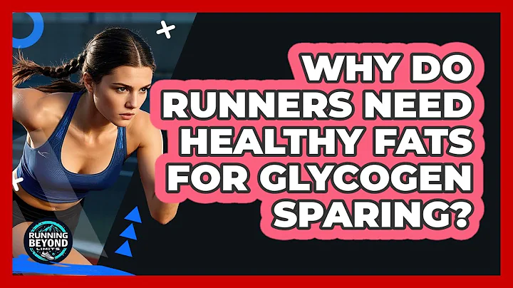 Why Do Runners Need Healthy Fats For Glycogen Sparing? - Running Beyond Limits