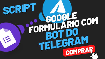 Script para o Google Formulário disparar mensagem no Telegram