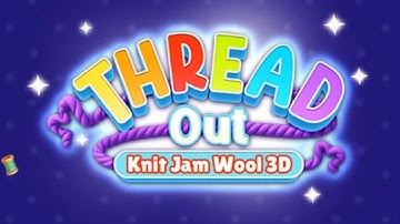 Thread Out: Knit Jam 3D Game Gameplay Android Mobile