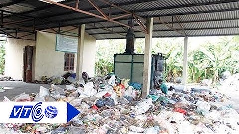 Đốt rác thải thành gạch bi cải thiện môi trường | VTC