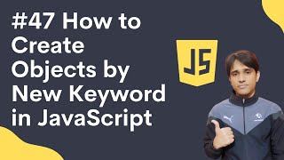 47 How to Create Objects by New Keyword in JavaScript | Shubham Jangid
