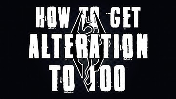 Skyrim: How to get Alteration to 100 Guide
