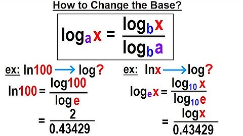 Algebra Ch 47: Logarithmic Functions (23 of 26) How to Change the Base?