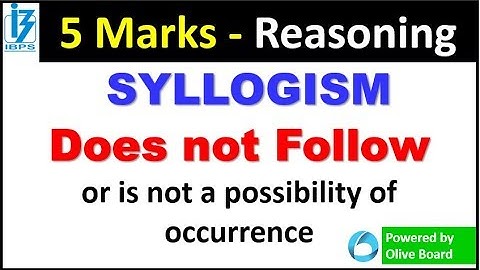 5 Marks Syllogism Does Not Follow / or is not a possibility of occurrence