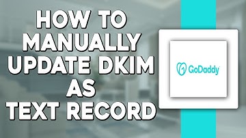 How To Manually Update DKIM as a TEXT Record in GoDaddy (Quick Tutorial)