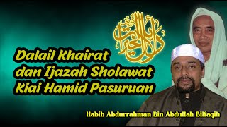 Penjelasan Dalail Khairat Dan Ijazah Sholawat Kiai Hamid Pasuruan - Habib Abdurrahman Bilfaqih