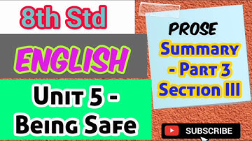 8th Std - English | Unit 5 -Being Safe | Prose Summary | Part 3 Section III