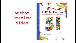 51 More K-12 Art Lessons: Creative aDifferentiated Explorations in