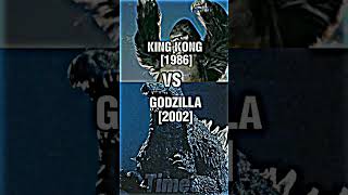 King Kong(all forms) vs  Godzilla(all forms)