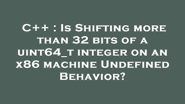C++ : Is Shifting more than 32 bits of a uint64_t integer on an x86 machine Undefined Behavior?