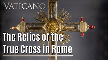 Exploring the Holy Relics of the Passion of Christ in Rome