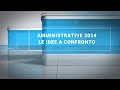 Amministrative 2024  le idee a confronto