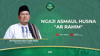 Download lagu Reciting the Asmaul Husana 'Ar Rahim' - KH Muhammad Cholil Nafis