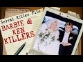 The BARBIE & KEN Killers | SERIAL KILLER FILES #18