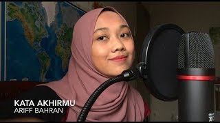 Kata Akhirmu - ariff bahran (cover) chords