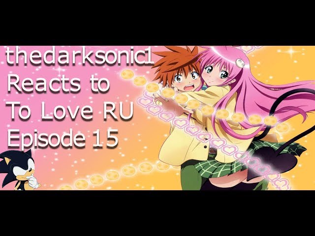 To LOVE-Ru · Episode 15 · First Accident? ~First~ / I Think ~One Step  Back~ - Plex