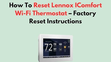 Hoe u de Lennox IComfort Wi-Fi-thermostaat reset – Instructies voor fabrieksinstellingen herstellen