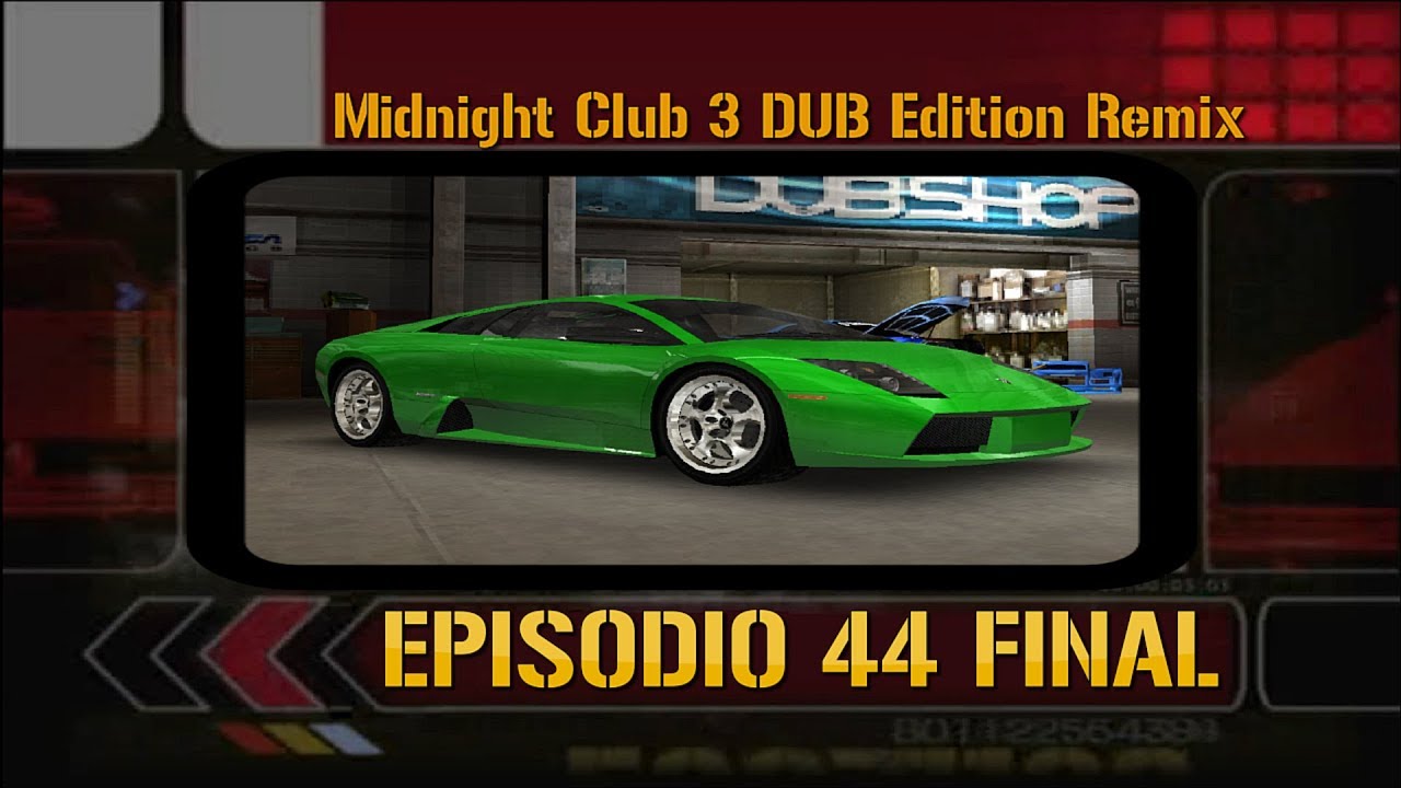 Midnight Club 3 DUB Edition Remix | Episodio 44 (Final) | 