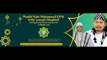 Maulid Nabi Muhammad SAW, Dzikir Manaqib Albaghdadi & Haul Syekh Abdul Qodir Al Jaelani