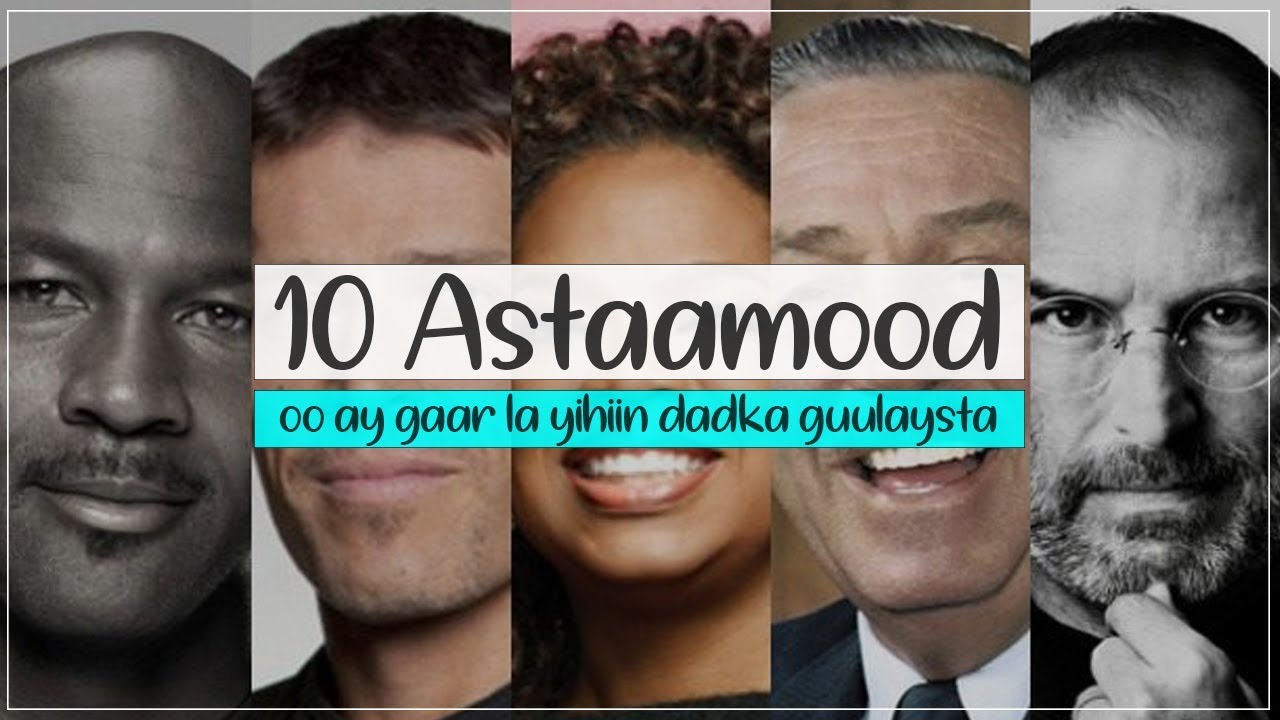 10 Astaamood oo ay gaar la yihiin dadka guulysta