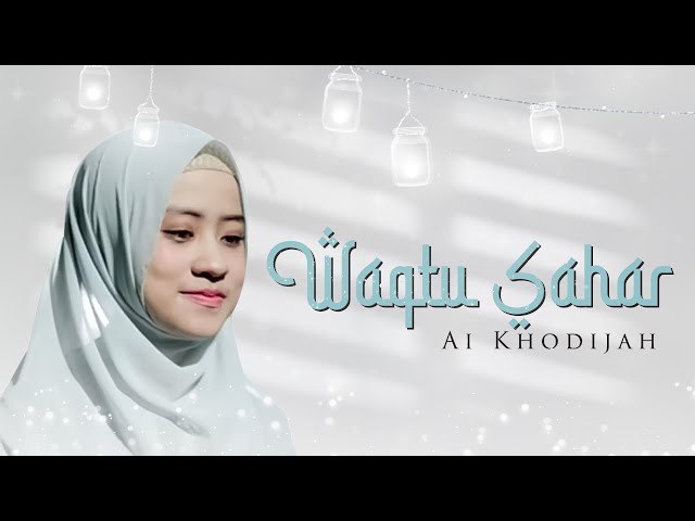 Waqtu Sahar - Ai Khodijah (Music Video TMD Media Religi) class=