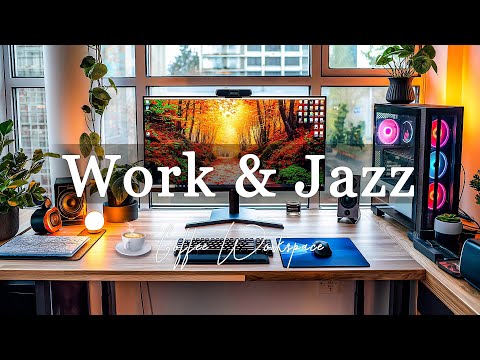 Work & Jazz ☕ Positive Jazz and Sweet Bossa Nova Music for Work, Study & Relax