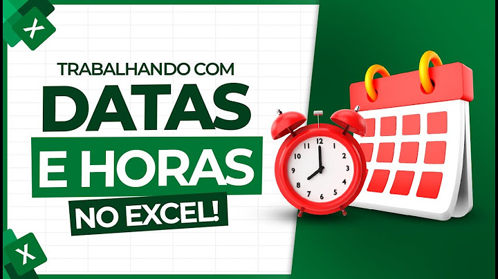 Planilha de Horas - Como Trabalhar com Data e Hora no Excel?