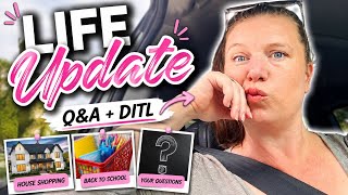 Life Changing Update… House Shopping, Back-to-School & Your Questions Answered
