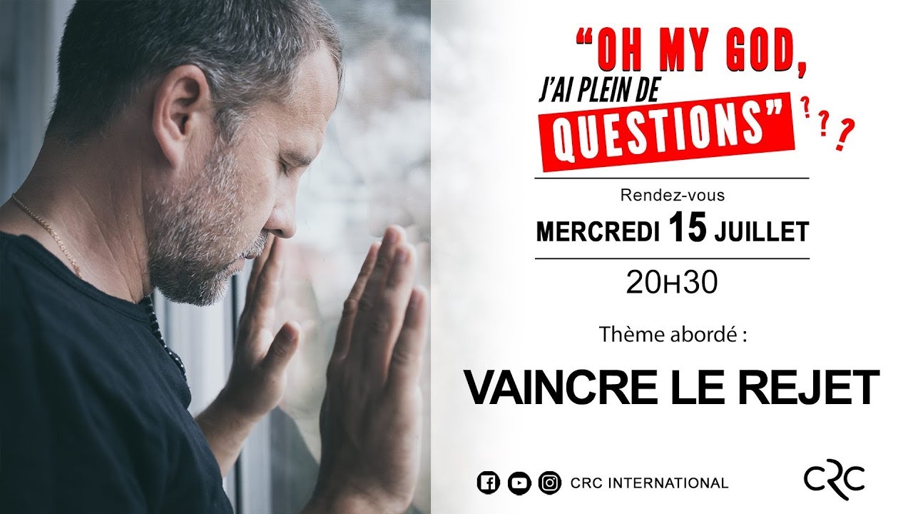 Vaincre le rejet [15 juillet 2020]