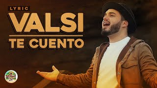 Valsi - Te Cuento (Letra)