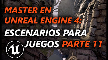 Master en Unreal Engine 4 - Escenarios para videojuegos parte 11