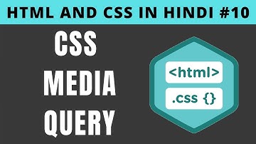 CSS Media Query in Hindi | Responsive Web Design - Tutorial #10