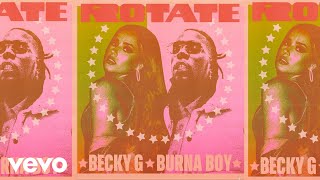 Смотреть клип Becky G, Burna Boy - Rotate (Audio)