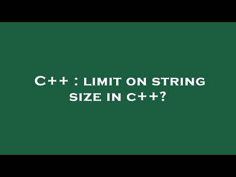 C++ : limit on string size in c++?