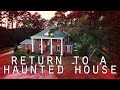 Return to A Haunted House | Paranormal Encounters