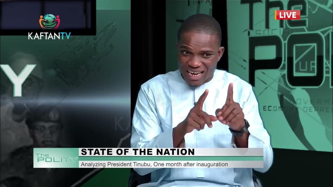 STATE OF THE NATION: Analyzing President Tinubu, One month after inauguration | THE POLITY