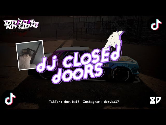 DJ CLOSED DOORS JJ TREND FYP TIKTOK II SLOWED 8D class=