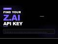 How to Get a Z.ai API Key (EASY Guide)
