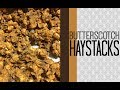 Butterscotch Haystacks