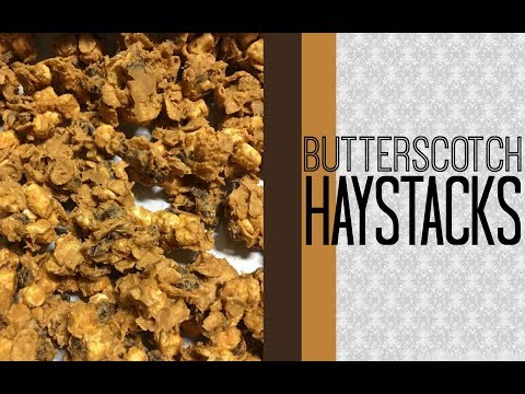 Butterscotch Haystacks