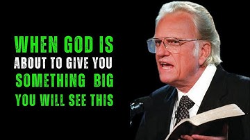 When God Is About To Give You Something Big, You Will SEE These signs|billy graham motivation