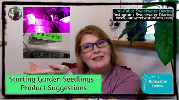Product Suggestions for Starting Seeds: What items do I need to start seeds for my garden?