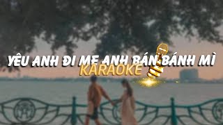 KARAOKE / Yêu Anh Đi Mẹ Anh Bán Bánh Mì - Phúc Du x Zeaplee「Lofi Version by 1 9 6 7」/ Official Video
