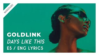 Goldlink  - Days Like This // Lyrics - Letra