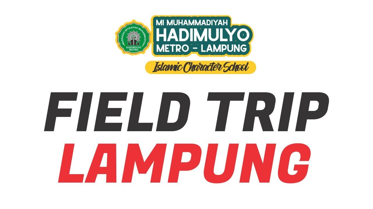 Field Trip Lampung MIM Hadimulyo Metro tahun 2023