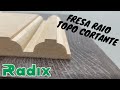 FRESA RAIO TOPO CORTANTE, QUEBRAR CANTOS, MOLDURAS - RADIX FERRAMENTAS