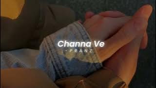 Channa Ve | Slowed Reverb | Bhoot | Night Chill Vibes | Pranz