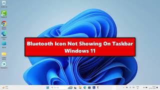 bluetooth icon not showing on taskbar windows 11 || bluetooth icon missing from taskbar